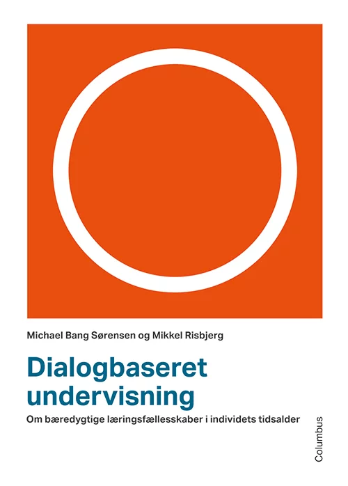 Dialogbaseret undervisning – om bæredygtige læringsfællesskaber i individets tidsalder Book Cover